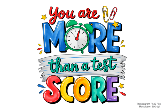 Evaluating the You Are More Than a Test Score PNG for Creative Projects
