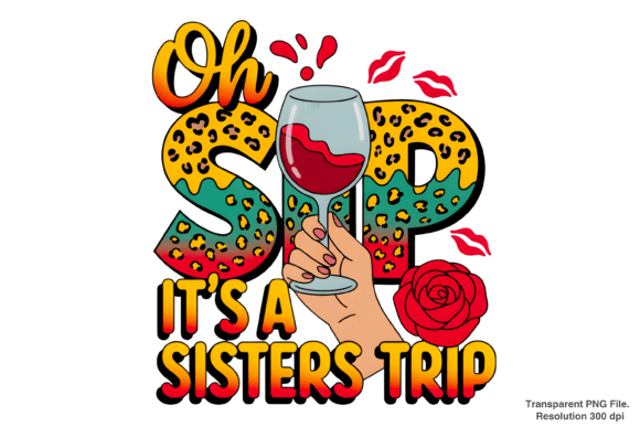 Planning the Ultimate Getaway with Sisters Trip PNG and Oh Sip Sublimation Designs