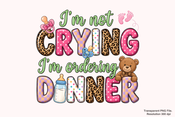 Turning Humor into Profit: The Ultimate Guide to the I'm Not Crying I'm Ordering Dinner PNG