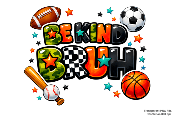 Unlocking Creativity with the Be Kind Bruh Sports PNG